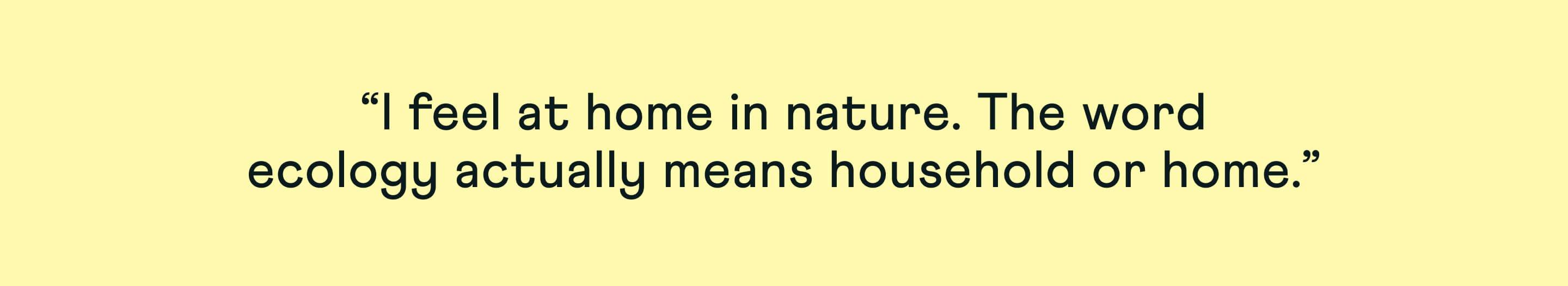 a quote that says, home is in nature