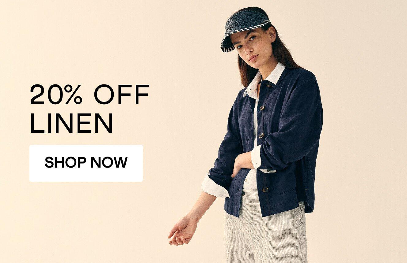 20% off linen, a woman wearing linen clothes, click here to shop new in.