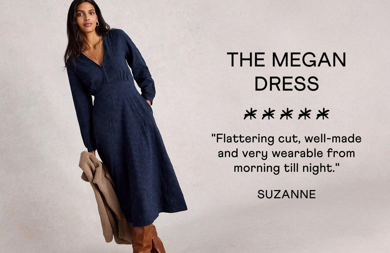 A woman wearing the Megan Dress. Text on Image is a 5 star review written by Suzanne: "Flattering cut, well-made and very wearable from morning till night".