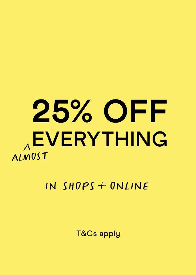 a yellow and black text that says BLACK FRIDAY!! 25% OFF ALMOST EVERYTHING. SHOPS + ONLINE. T&CS apply 