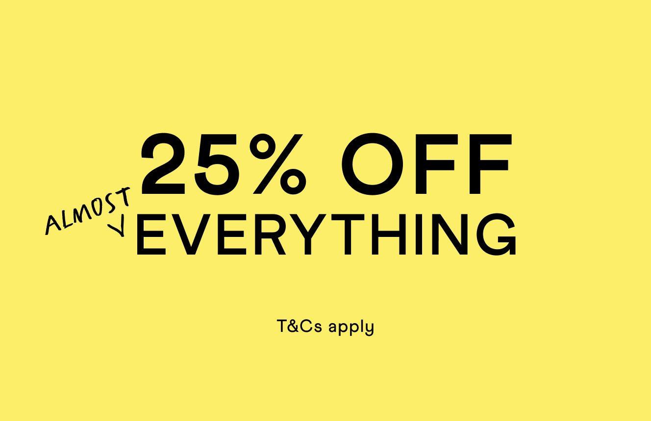 A  yellow background with the words "25% off almost everything, T&Cs apply".